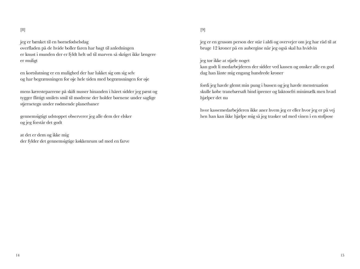 Du blir ikke smukkere end i dette nu