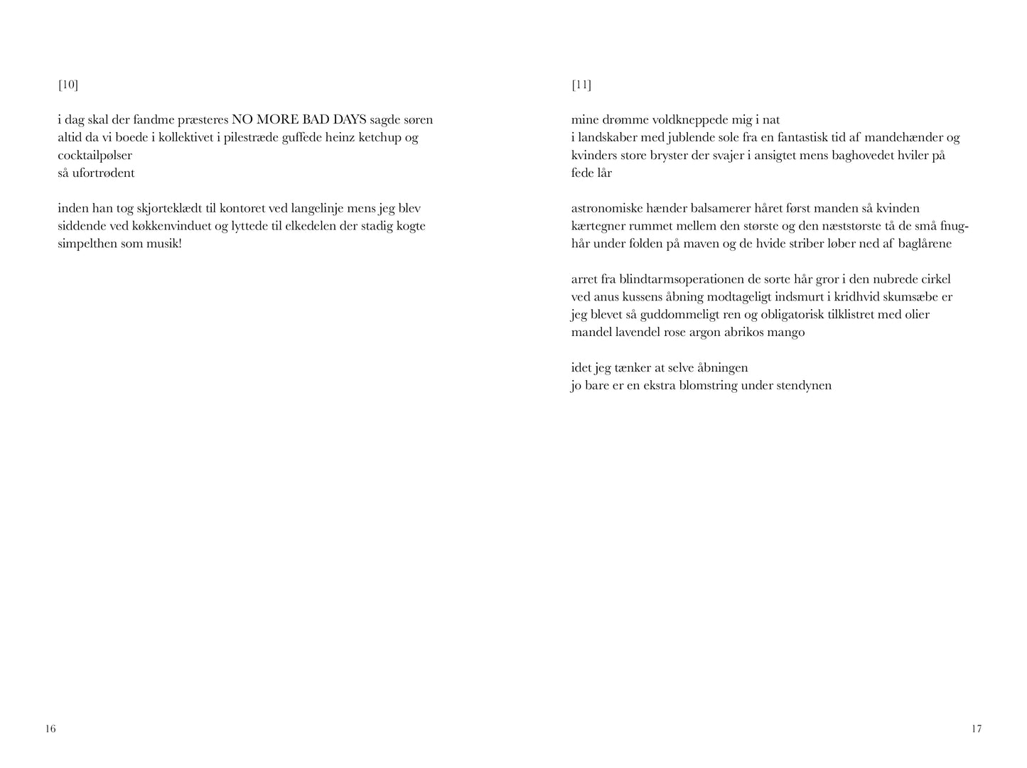 Du blir ikke smukkere end i dette nu